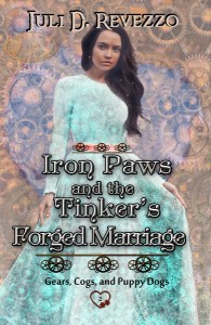 Iron Paws and the Tinker's Forged Marriage, Juli D. Revezzo, steampunk, Kindle unlimited, Victorian romance, arranged marriage, brother's betrothed, American Heiress, Working Hero