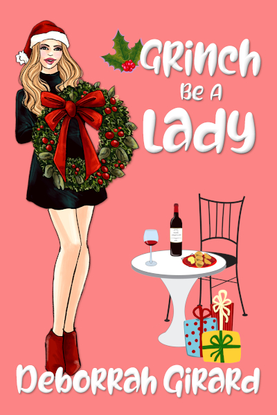 Grinch Be A Lady by Deborrah Girard #holidayromance